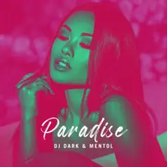 Paradise - Single by Dj Dark & Mentol album reviews, ratings, credits