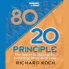 The 80/20 Principle: The Secret to Success by Achieving More with Less (Unabridged) - Richard Koch