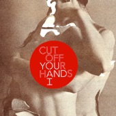 Cut Off Your Hands - Turn Cold