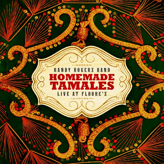 Randy Rogers Band Homemade Tamales - Live at Floores Album Cover