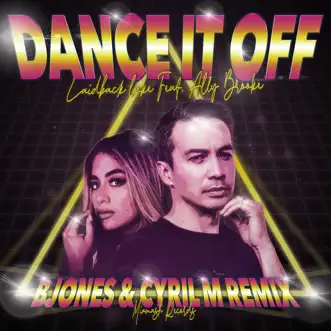 Dance It Off (feat. Cyril M) [B Jones & Cyril M Remix] - Single by Laidback Luke, Ally Brooke & B Jones album reviews, ratings, credits