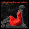 Apocalypse Dressed in Red song lyrics