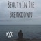 Beauty in the Breakdown - KYX lyrics