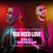 You Need Love (feat. Xpolymer Dar) - Dino Ali lyrics