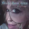 Never Been Gone album lyrics, reviews, download