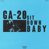 GA-20 - Sit Down Baby