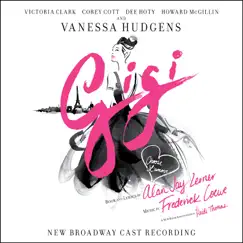 Gigi (2015 New Broadway Cast Recording) by Lerner & Loewe, Vanessa Hudgens, Victoria Clark, Corey Cott, Dee Hoty & Howard McGillin album reviews, ratings, credits