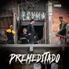 Premeditado - Single album lyrics, reviews, download