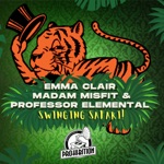 Emma Clair, Madam Misfit & Professor Elemental - Swinging Safari (Club Mix)