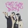 First Class Bitch - Single