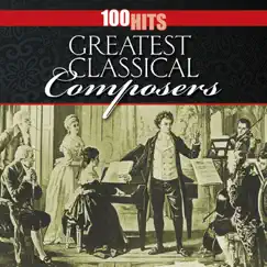 100 Hits: Greatest Classical Composers by Various Artists album reviews, ratings, credits