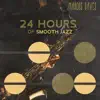 24 Hours of Smooth Jazz: At Work, In Free Time, On Weekend album lyrics, reviews, download