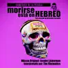 Morirse Está en Hebreo (Soundtrack de la Película) album lyrics, reviews, download