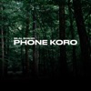 Phone Koro - Single