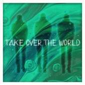 Take Over the World artwork