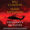 James Patterson & Bill Clinton - The President's Daughter artwork