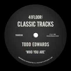 Who You Are - Single by Todd Edwards album reviews, ratings, credits