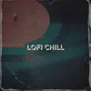 Lofi Chill - Single album lyrics, reviews, download