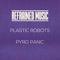 Plastic Robots - Pyro Panic lyrics