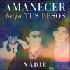 Amanecer Bajo Tus Besos - Single