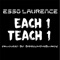Each 1 Teach 1 - Esso Laurence lyrics