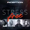 Inception (Stress Free) [feat. Donny Arcade, Ras Kass & Analise] - Single album lyrics, reviews, download
