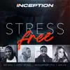 Stream & download Inception (Stress Free) [feat. Donny Arcade, Ras Kass & Analise] - Single