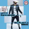 No Plastic (Remixes) [feat. Plastic Bertrand] - Single album lyrics, reviews, download