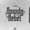 Rowdy Rebel - YB Jefe lyrics