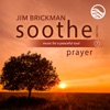 Soothe Vol. 7: Prayer (Music For A Peaceful Soul)