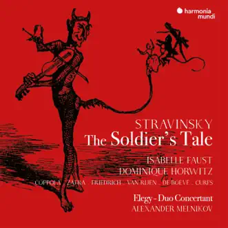 Stravinsky: The Soldier's Tale (English version), Élégie. Duo concertant by Isabelle Faust, Dominique Horwitz, Alexander Melnikov, Lorenzo Coppola, Javier Zafra, Reinhold Friedrich, Jörgen van Rijen & Wies de Boevé album reviews, ratings, credits