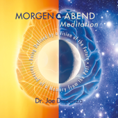 Morgen und Abendmeditation - Dr. Joe Dispenza