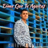 Dime Que Te Aguitas - Single