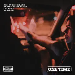 One Time (feat. VL Deck) - Single by Arkatech Beatz, Pesh Mayweather & Lil Keed album reviews, ratings, credits