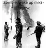 Zombie (Wake Up Mix) - Single album lyrics, reviews, download