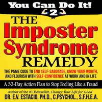 E. V. Estacio - The Imposter Syndrome Remedy: A 30-Day Action Plan to Stop Feeling like a Fraud: The Pame Code to End Self Sabotage, Know Your Worth, and Flourish with Self-Confidence at Work and in Life (Unabridged) artwork