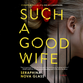 Such a Good Wife - Seraphina Nova Glass