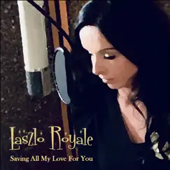 Saving All My Love for You (feat. Malena Laszlo) Song Lyrics