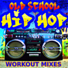 Old School Hip Hop - Workout Mixes - Workout Remix Factory