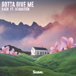 Saco - Gotta Give Me (feat. Sebastiën) - Line Dance Musique