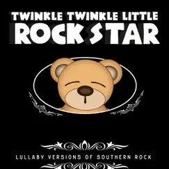 Lullaby Versions of Southern Rock by Twinkle Twinkle Little Rock Star album reviews, ratings, credits