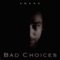 Bad Choices - Xmark lyrics