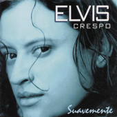 Suavemente - Elvis Crespo