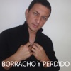 Borracho Y Perdido - Single