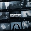 Friction - I Need To Feel