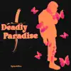 Deadly Paradise - Single album lyrics, reviews, download