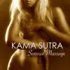 Kama Sutra Sensual Massage Music - Hot Erotic Songs 4 Sexy Massage album lyrics, reviews, download