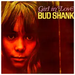 Girl In Love by Bud Shank album reviews, ratings, credits