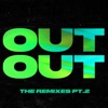 OUT OUT (feat. Charli XCX & Saweetie) [The Remixes, Pt. 2] - Single