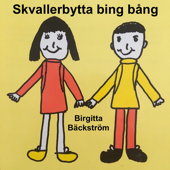 Skvallerbytta bing bång - Birgitta Bäckström